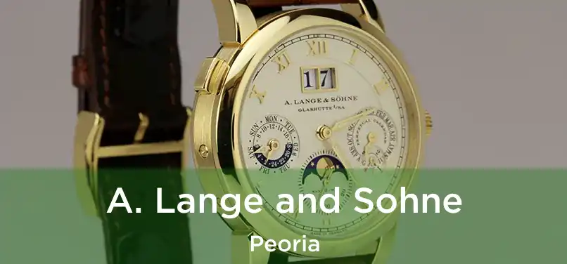 A. Lange and Sohne Peoria