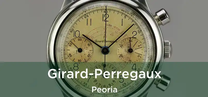 Girard-Perregaux Peoria