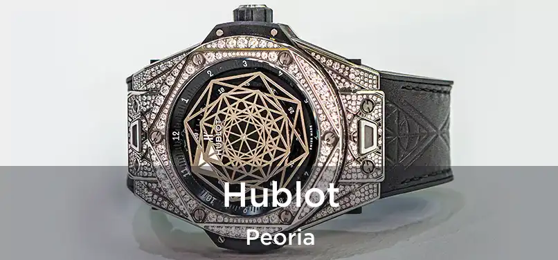 Hublot Peoria