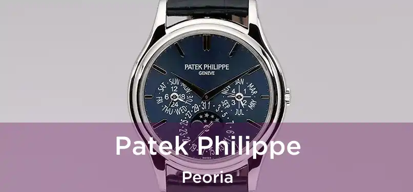 Patek Philippe Peoria