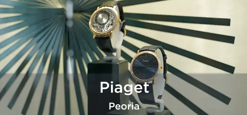 Piaget Peoria