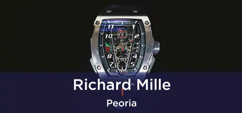 Richard Mille Peoria