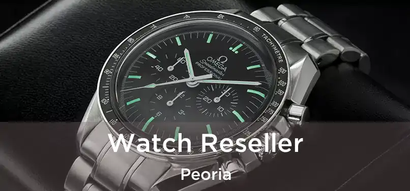 Watch Reseller Peoria