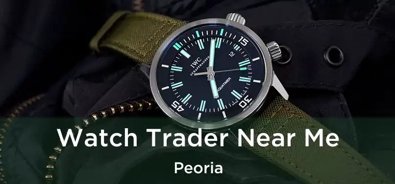 Watch Trader Near Me Peoria